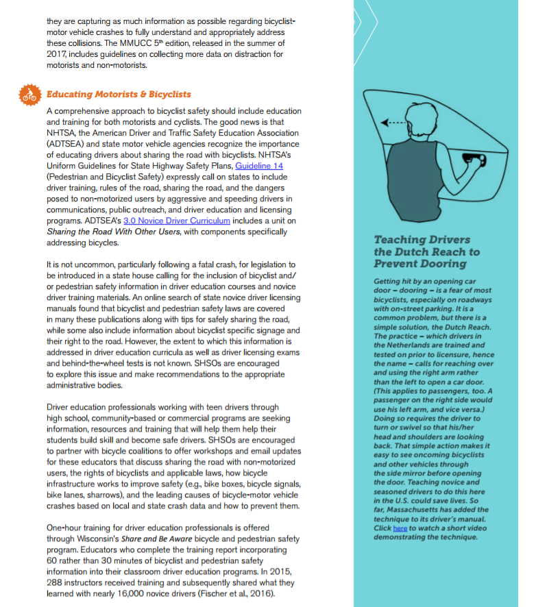 Page 58 of A Right to the Road: Understanding & Addressing Bicyclist Safety (2017) by the US Governors Highway Safety Association (GHSA) displays section entitled: Educating Motorists & Bicyclists. in which GHSA researchers and experts recommends the Dutch Reach to prevent doorings.