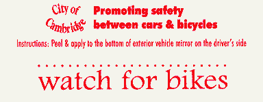 Decals for side-view mirrors advise drivers to 'Watch 4 Bikes'.  City of Cambridge, MA, USA. 2011 & 2016.