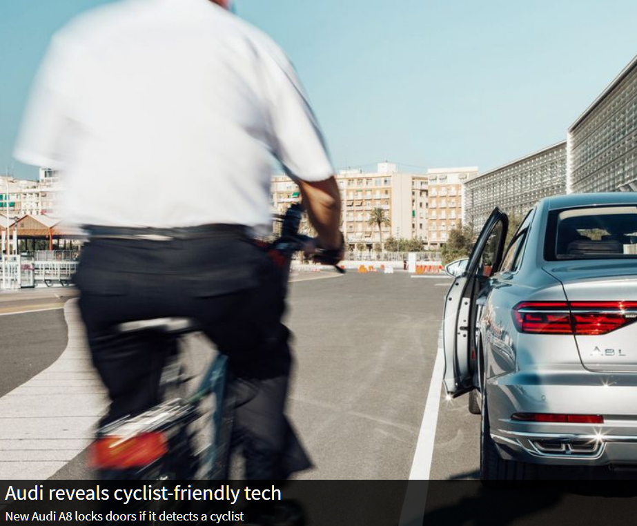 Audi 8 2018 has a suite of anti dooring tech features, including exterior alert lights when driver is about to exit, sensors to detect approaching on-coming bicyclist, automatic door locking to prevent heedless exits and risk of dooring injury or death to bicyclist. Vehicle lists at $200,000.