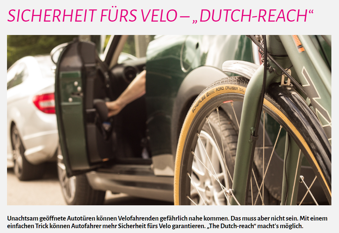 Photo of open car door with cyclist approaching; Driver used flawed near hand method rather than the Dutch far hand method. German caption translated: Inadvertently open car doors can be dangerous to cyclists. This need not be. With a simple trick, car drivers can guarantee more safety for the bike. "The Dutch-reach" makes it possible.