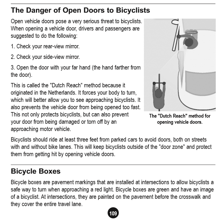 Dutch Reach method to avoid endangering bicyclists is included in the Massachusetts 2017 drivers manual, with accompanying diagram, on page 109 under the heading: The Danger of Open Doors to Bicyclists.