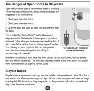 "The Danger of Open Doors to Cyclists" & "Bicycle Boxes", 2 new sections in the 2017 Massachusetts' Driver's Manual, in Chapter 4, Rules of the Road, page 109.  The Dutch Reach Project brought the anti dooring method to the attention of Mass. DOT / RMV.