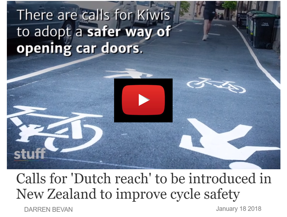 Coverage with video of effort by Cycle Action Network to lintroduce Dutch Reach anti dooring method into New Zealand traffic education & law..