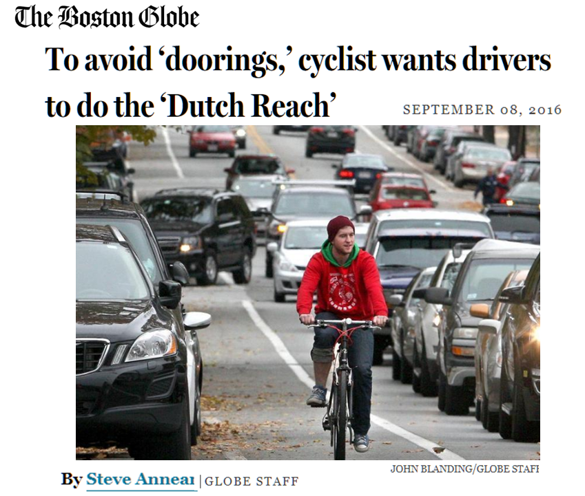Composite of Boston Globe article of September 8, 2016 titled:To avoid ‘doorings,’ cyclist wants drivers to do the ‘Dutch Reach’, by reporter Steve Annear with photo by JOHN BLANDING, which was first major media report on the Dutch Reach Project by Michael Charney to promote the far hand method for safer exiting of cars truck and other vehicles to prevent collisions of bicyclists hitting open doors.