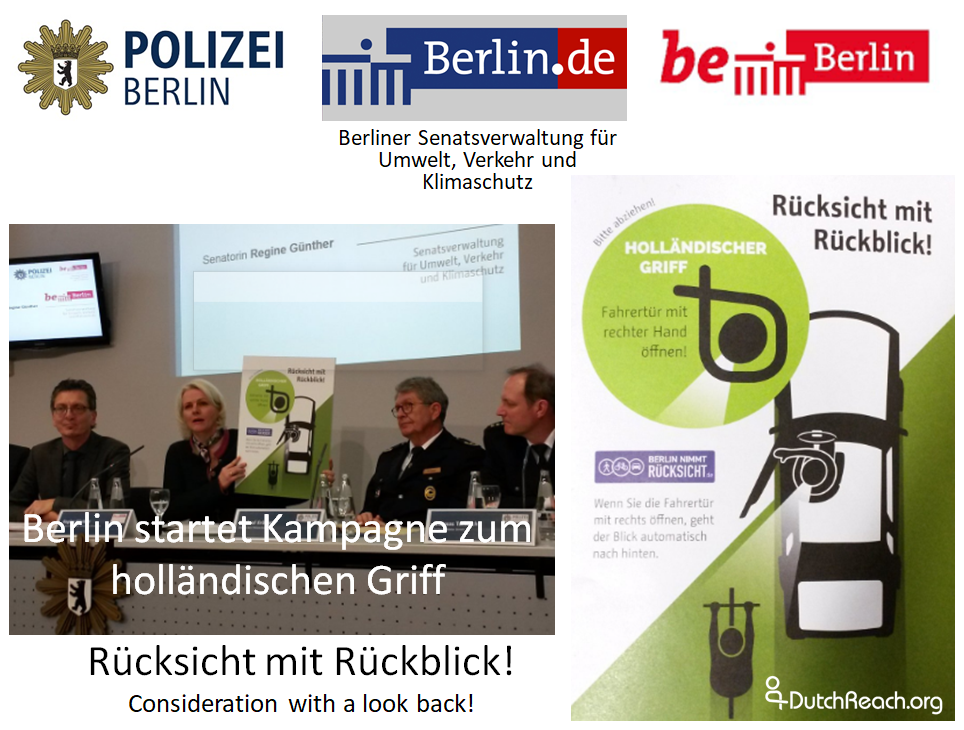 City of Stadt Berlin, together with the Berlin Police and Transportation Dept have started a road safety campaign to encourage use of the Dutch Reach to prevent bicyclist dooringg crashes. Slogan: Rücksicht mit Rückblick!: Image from Twitter shows poster for campaign and panel of officials at press conference.