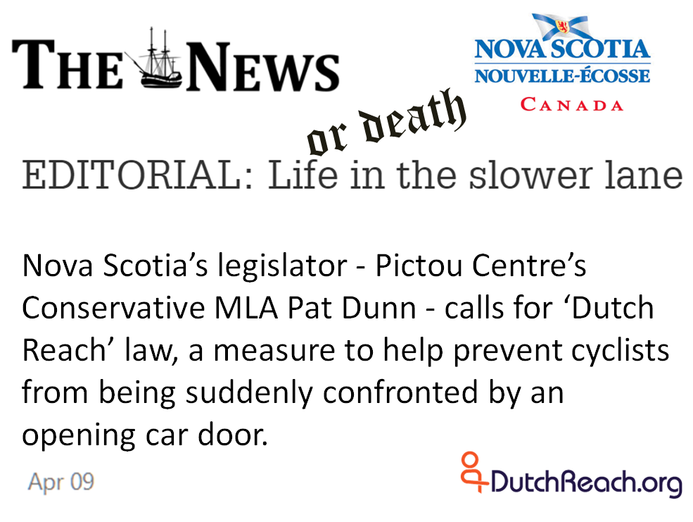 The News, Nova Scotia Canada.EDITORIAL: Life in the slower lane, calls for Dutch Reach law & education to prevent dooring injuries & deaths. 