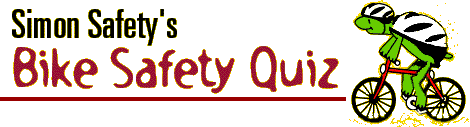 Simon Safety's Safety Quiz for School Children, Teens, Illinois Ride's Bicycle Safety Quiz Challenge.